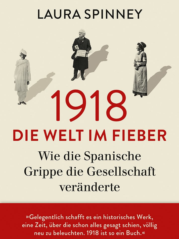Laura Spinney: 1918 – Die Welt im Fieber Laura Spinney: 1918 – Die Welt im Fieber