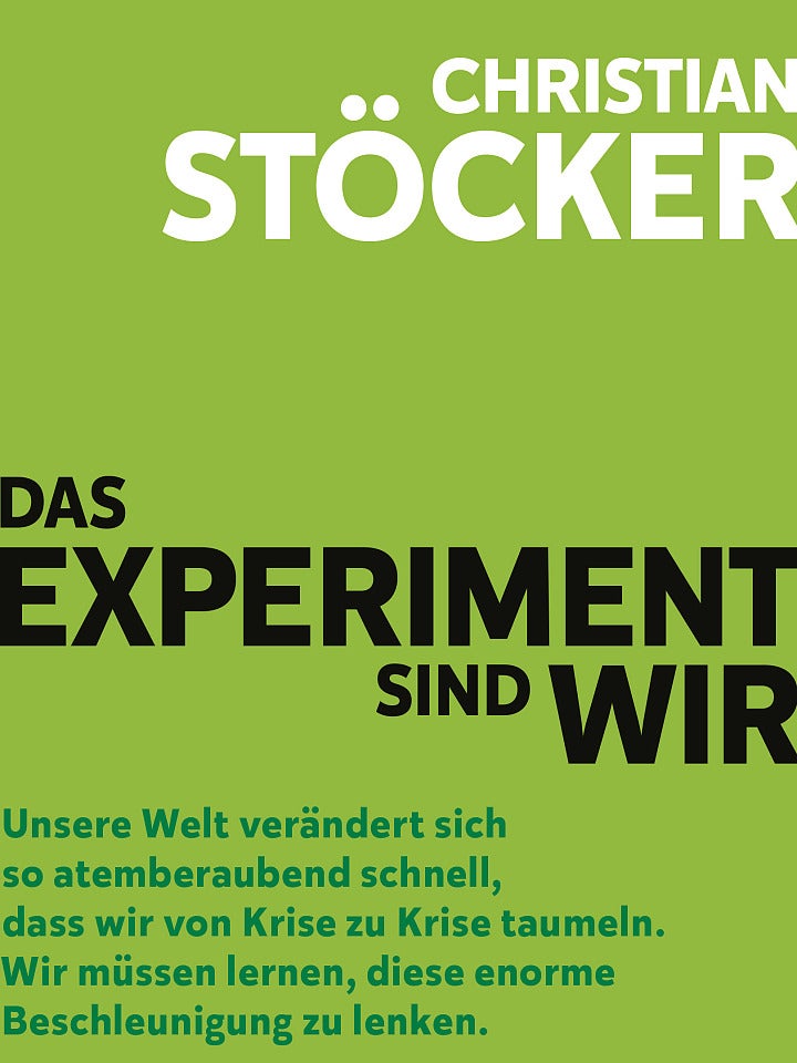Christian Stöcker: Das Experiment sind wir Christian Stöcker: Das Experiment sind wir