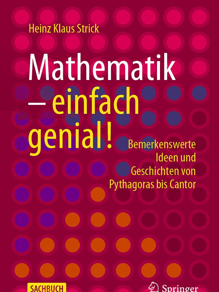 Heinz Klaus Strick: Mathematik – einfach genial! Heinz Klaus Strick: Mathematik – einfach genial!