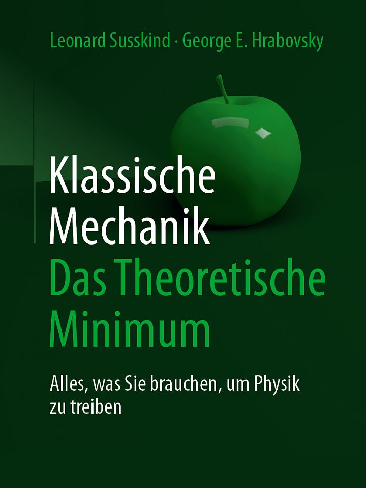 Leonard Susskind: Das Theoretische Minimum Leonard Susskind: Das Theoretische Minimum