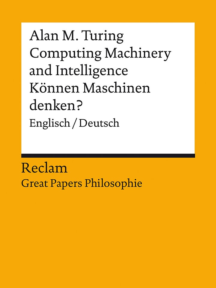 Alan M. Turing: Computing Machinery and Intelligence Alan M. Turing: Computing Machinery and Intelligence