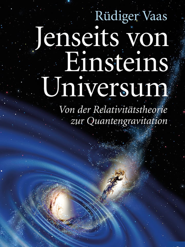Rüdiger Vaas: Jenseits von Einsteins Universum Rüdiger Vaas: Jenseits von Einsteins Universum