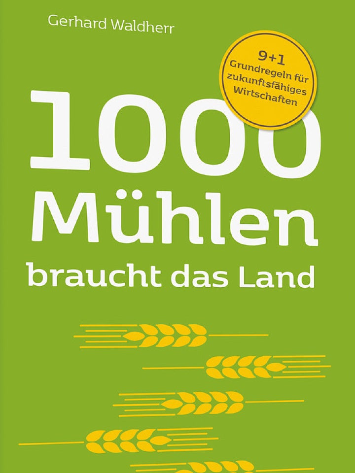 Volker Krause, Gerhard Waldherr: 1000 Mühlen braucht das Land Volker Krause, Gerhard Waldherr: 1000 Mühlen braucht das Land