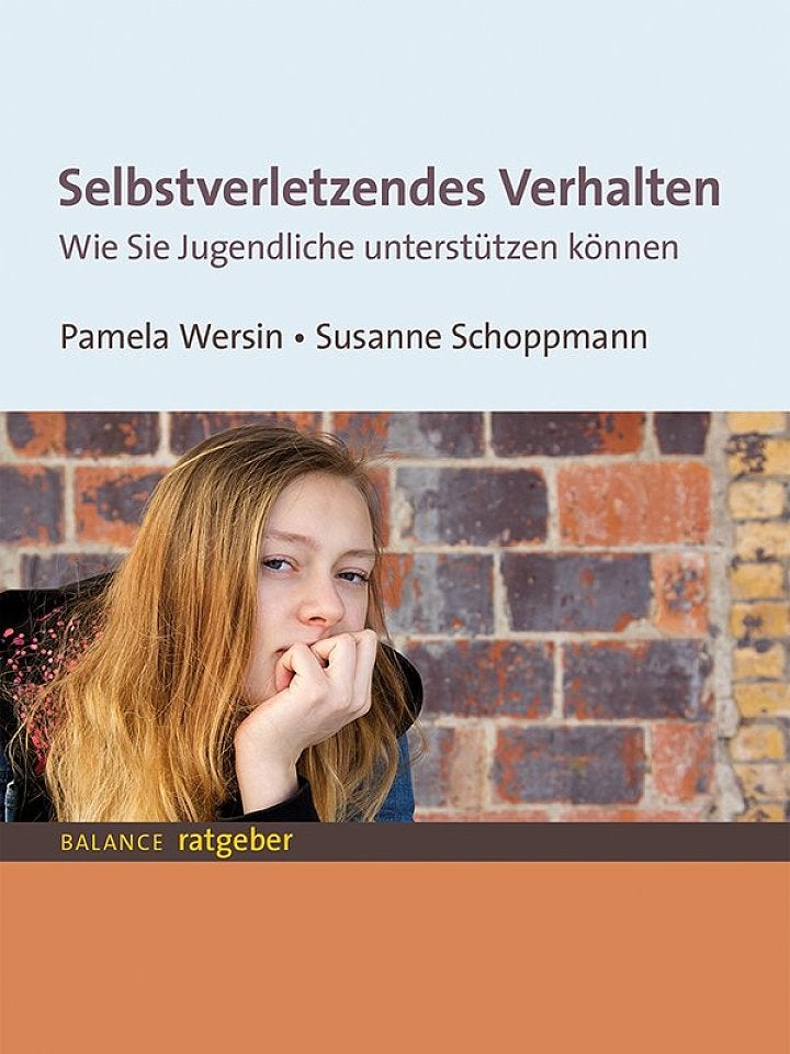 Pamela Wersin, Susanne Schoppmann: Selbstverletzendes Verhalten Pamela Wersin, Susanne Schoppmann: Selbstverletzendes Verhalten