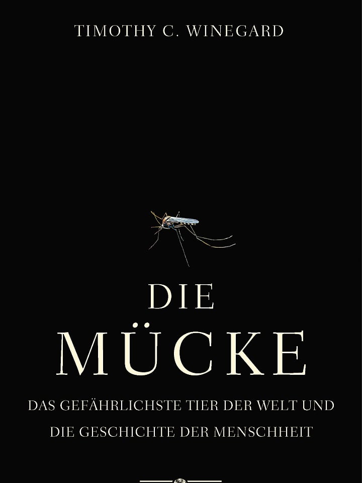 Timothy C. Winegard: Die Mücke Timothy C. Winegard: Die Mücke