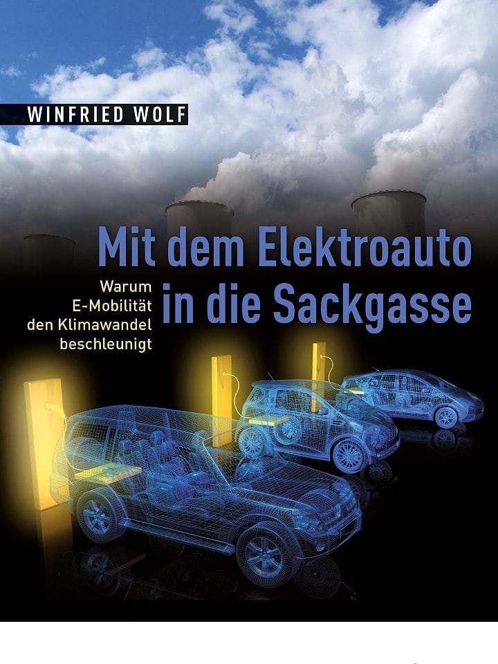 Winfried Wolf: Mit dem Elektroauto in die Sackgasse Winfried Wolf: Mit dem Elektroauto in die Sackgasse