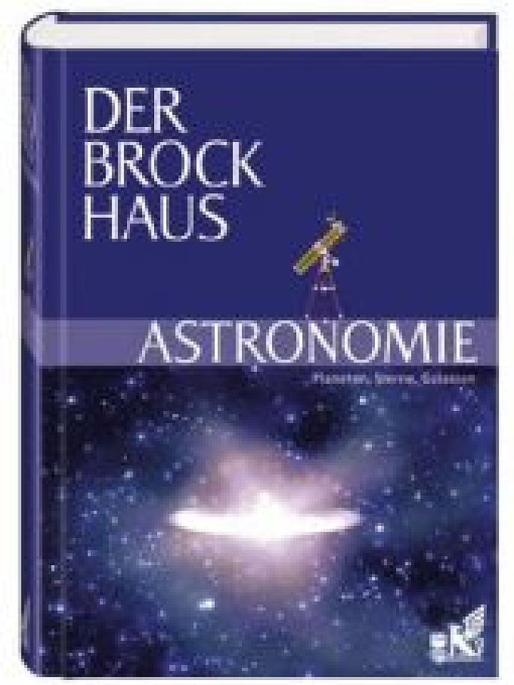 Brockhaus-Redaktion: Der Brockhaus Astronomie Brockhaus-Redaktion: Der Brockhaus Astronomie