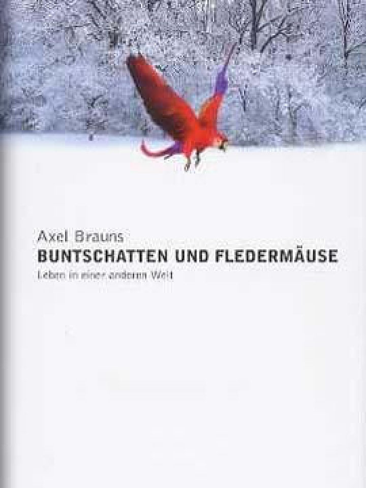 Buntschatten und Fledermäuse : Axel Brauns Buntschatten und Fledermäuse : Axel Brauns