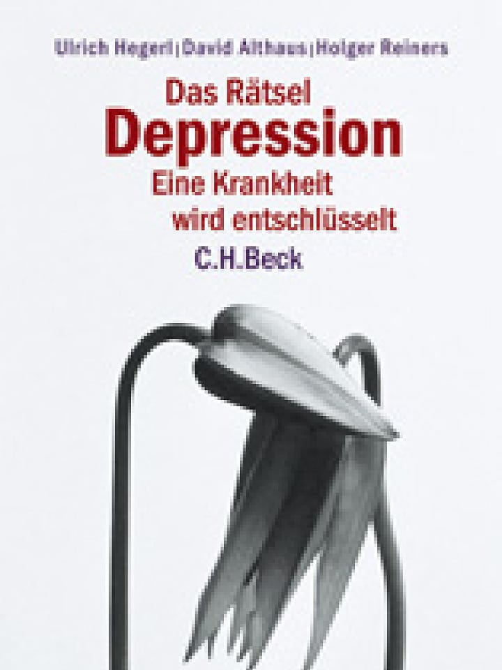 Ulrich Hegerl, David Althaus, Holger Reiners: Das Rätsel Depression Ulrich Hegerl, David Althaus, Holger Reiners: Das Rätsel Depression