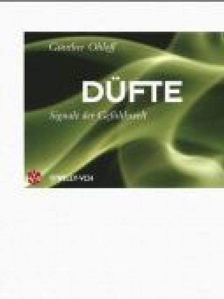 Günther Ohloff: Düfte - Signale der Gefühlswelt Günther Ohloff: Düfte - Signale der Gefühlswelt