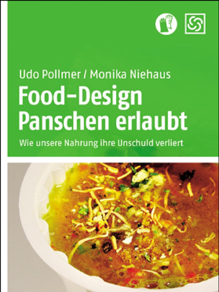 Udo Pollmer, Monika Niehaus: Food-Design. Panschen erlaubt Udo Pollmer, Monika Niehaus: Food-Design. Panschen erlaubt