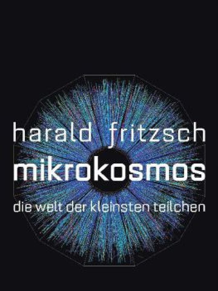 Harald Fritzsch: Mikrokosmos Harald Fritzsch: Mikrokosmos