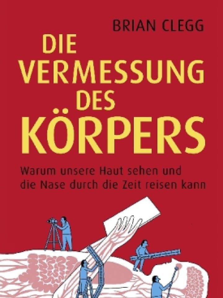 Brian Clegg: Die Vermessung des Körpers Brian Clegg: Die Vermessung des Körpers