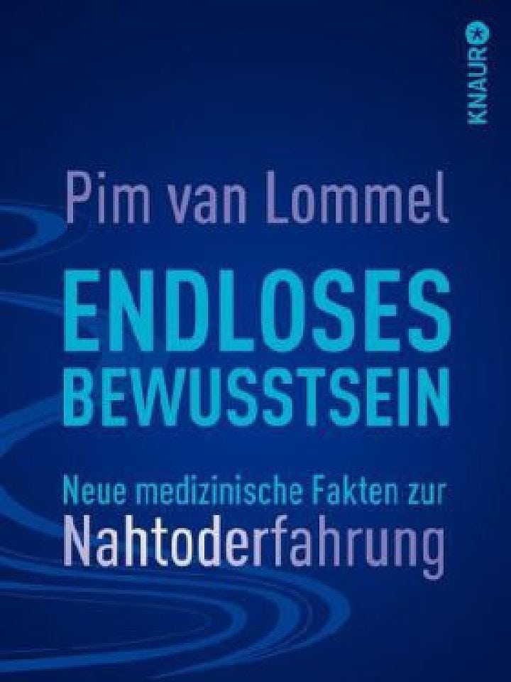 Pim van Lommel: Endloses Bewusstsein Pim van Lommel: Endloses Bewusstsein