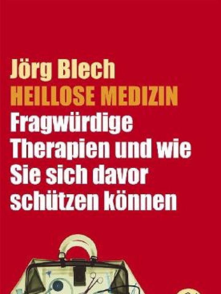 Jörg Blech: Heillose Medizin Jörg Blech: Heillose Medizin