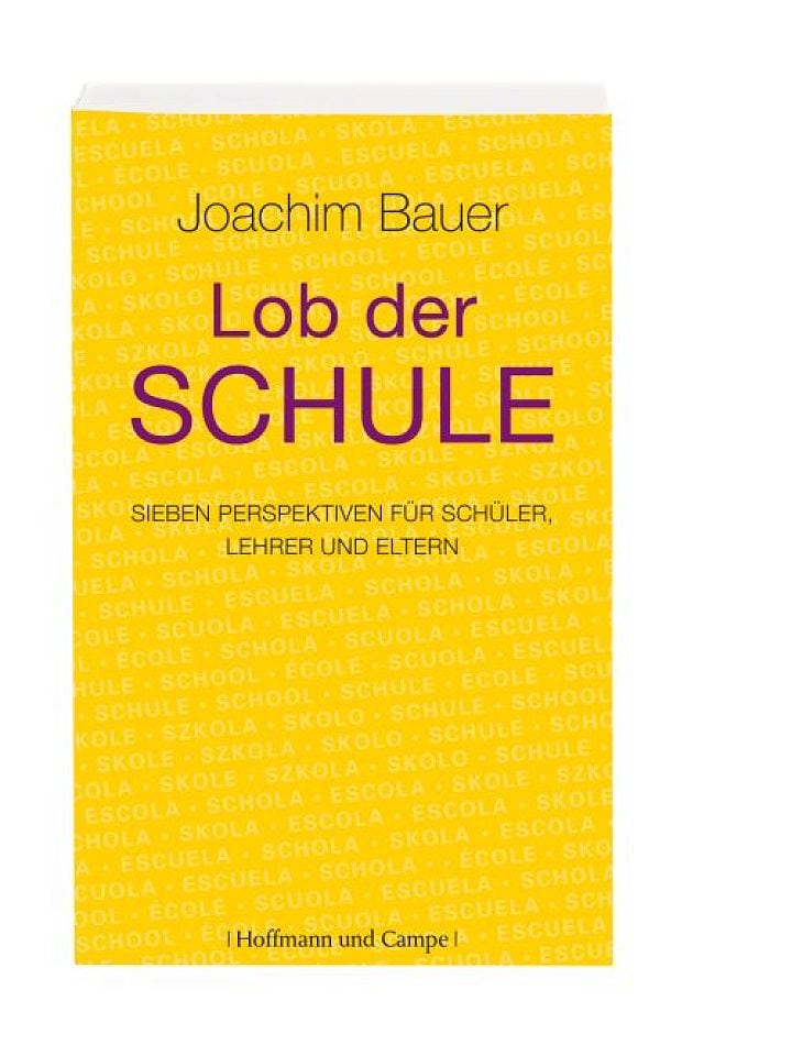 Joachim Bauer: Lob der Schule Joachim Bauer: Lob der Schule