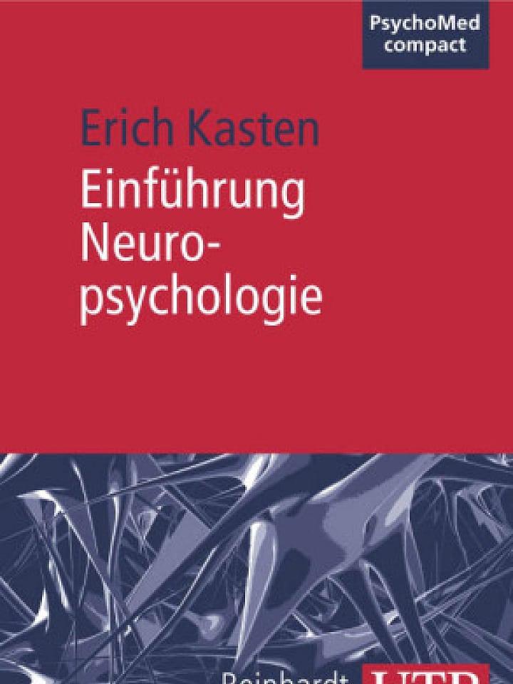 Erich Kasten: Einführung Neuropsychologie Erich Kasten: Einführung Neuropsychologie