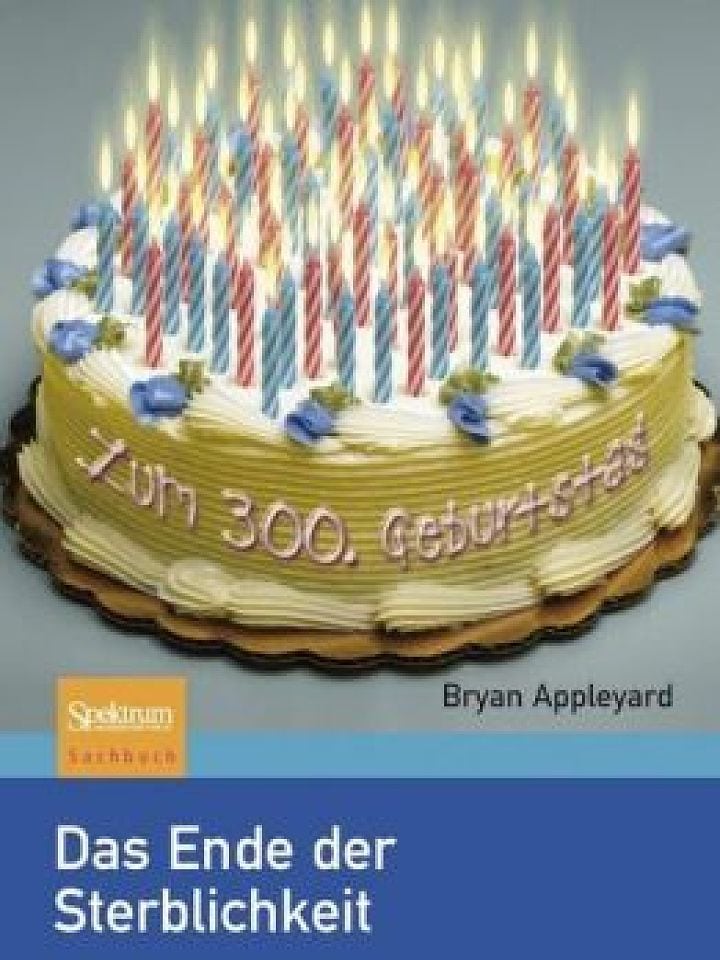 Bryan Appleyard: Das Ende der Sterblichkeit Bryan Appleyard: Das Ende der Sterblichkeit