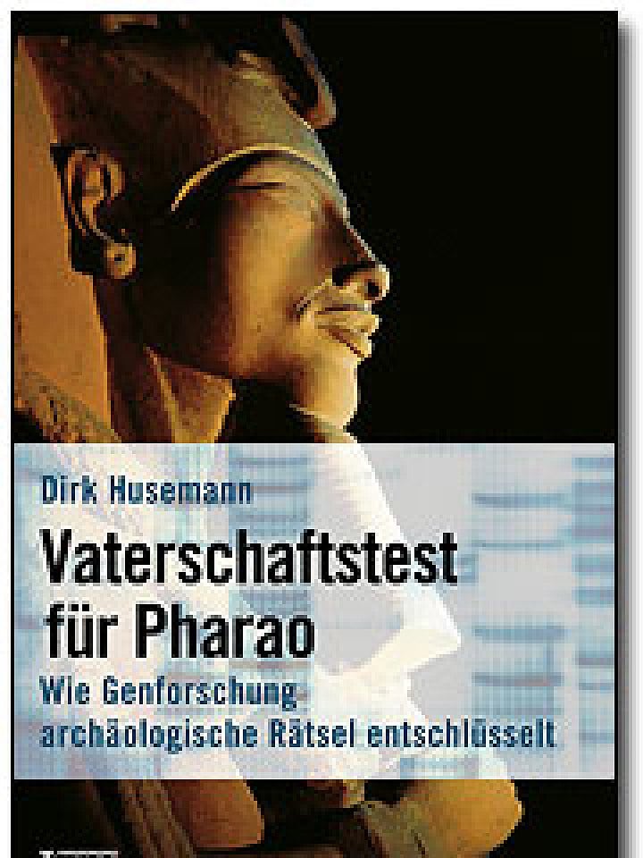 Dirk Husemann: Vaterschaftstest für Pharao Dirk Husemann: Vaterschaftstest für Pharao
