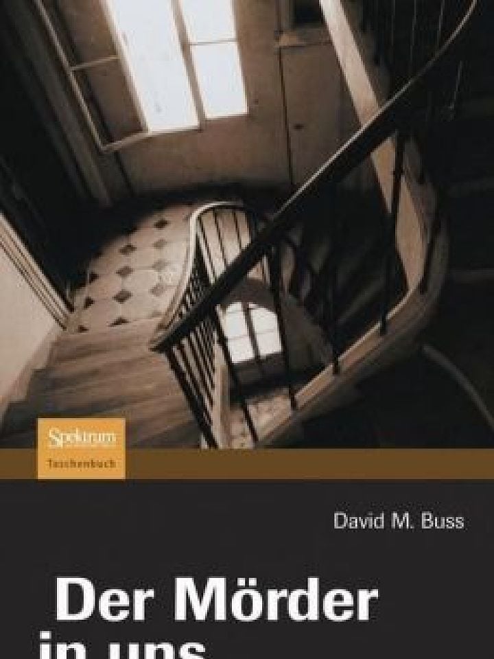 David M. Buss: Der Mörder in uns David M. Buss: Der Mörder in uns