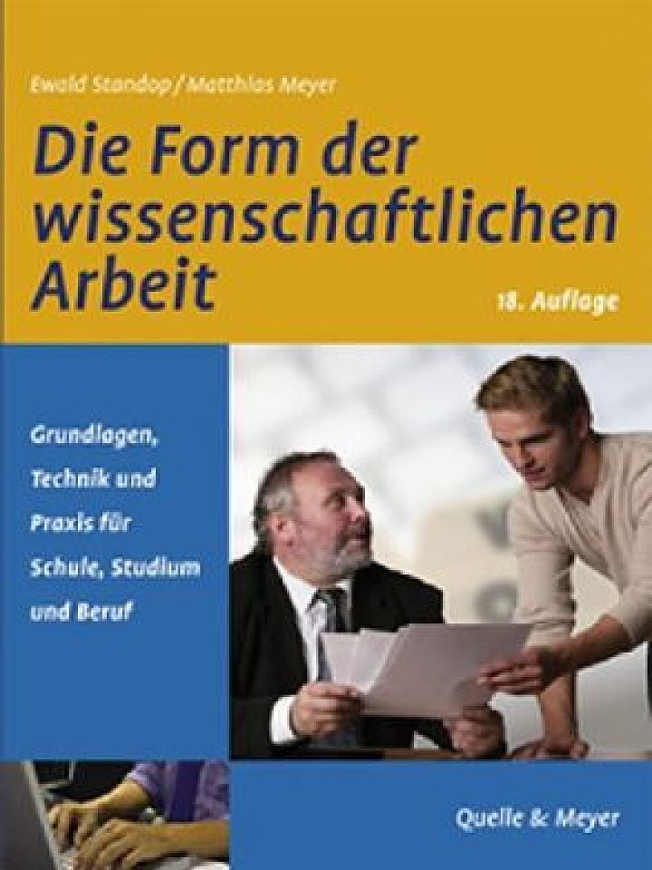 Ewald Standop und Matthias Meyer: Die Form der wissenschaftlichen Arbeit Ewald Standop und Matthias Meyer: Die Form der wissenschaftlichen Arbeit