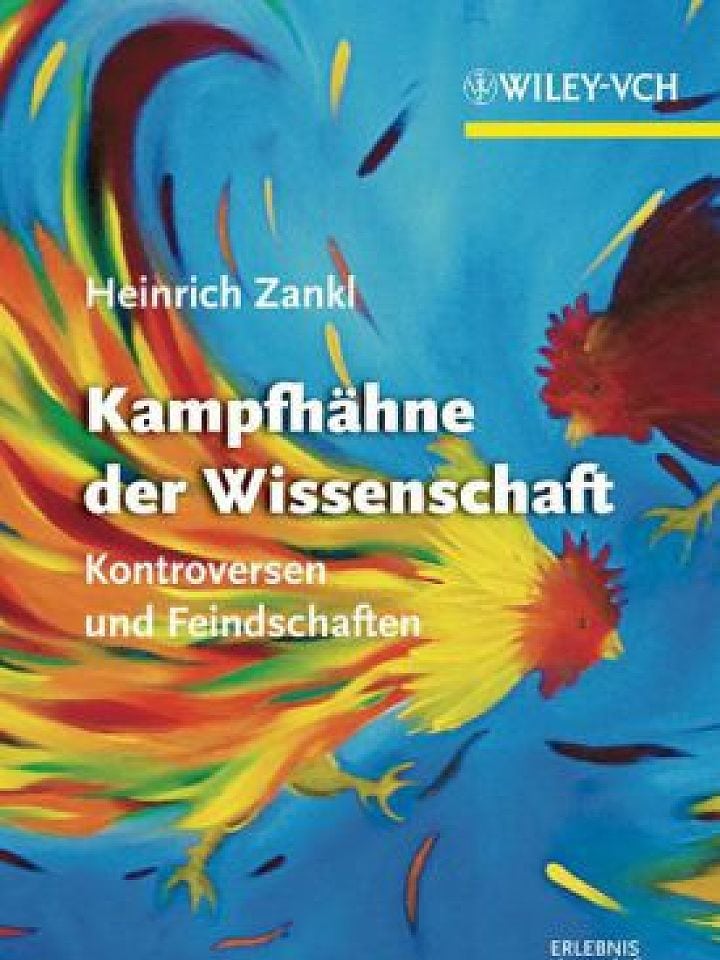 Heinrich Zankl: Kampfhähne der Wissenschaft Heinrich Zankl: Kampfhähne der Wissenschaft