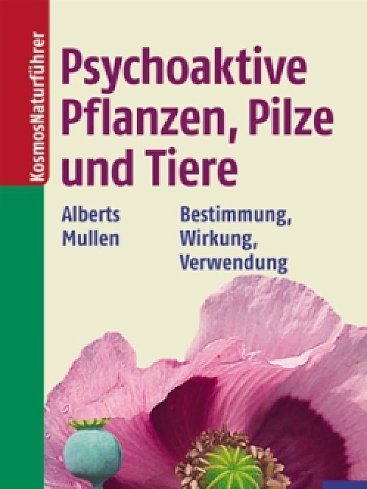 Alberts, Andreas Mullen, Peter: Psychoaktive Pflanzen, Pilze und Tiere Alberts, Andreas Mullen, Peter: Psychoaktive Pflanzen, Pilze und Tiere