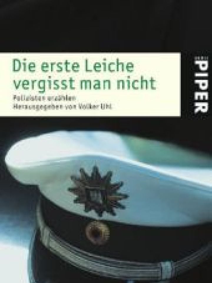 Volker Uhl: Die erste Leiche vergisst man nicht Volker Uhl: Die erste Leiche vergisst man nicht