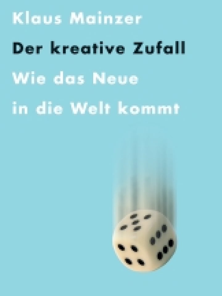 Klaus Mainzer: Der kreative Zufall Klaus Mainzer: Der kreative Zufall