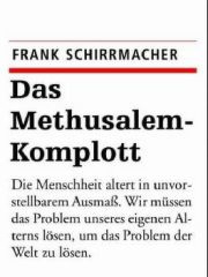 Frank Schirrmacher: Das Methusalem-Komplott Frank Schirrmacher: Das Methusalem-Komplott
