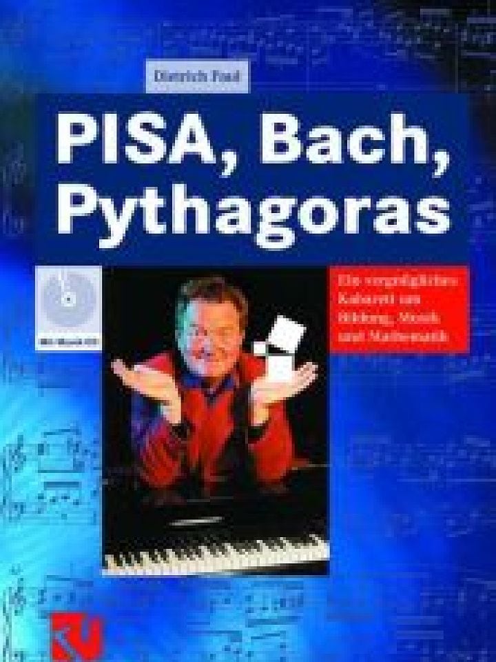 Dietrich Paul: PISA, Bach, Pythagoras Dietrich Paul: PISA, Bach, Pythagoras