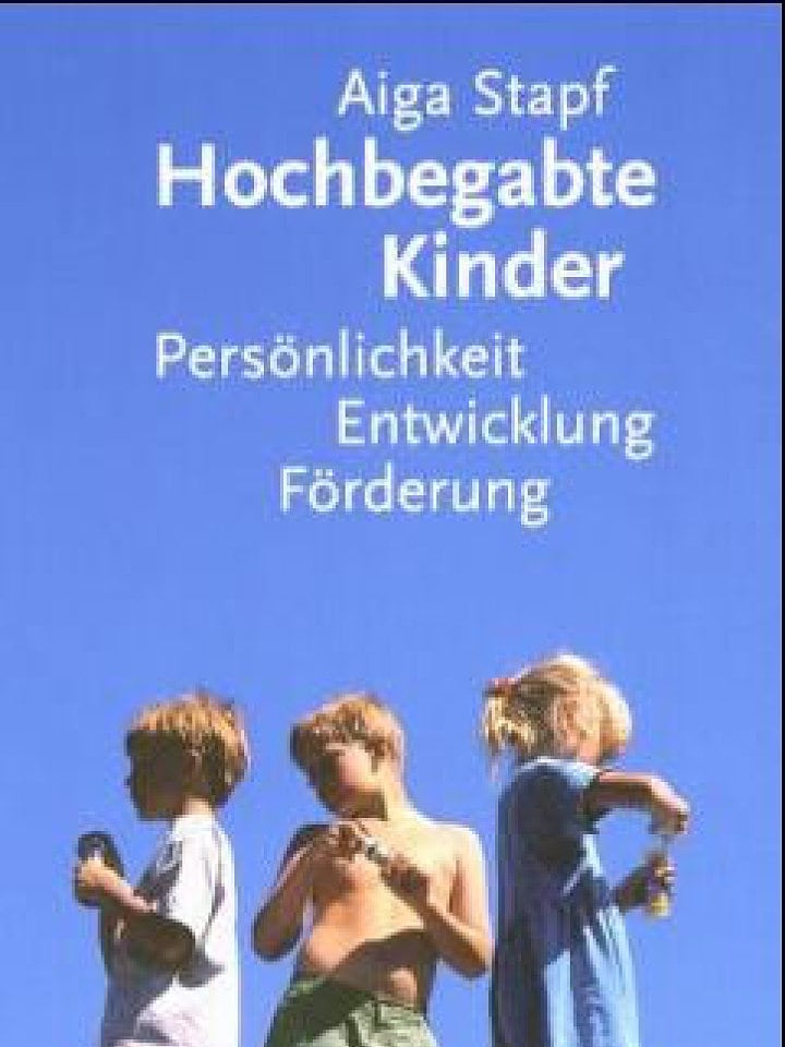 Aiga Stapf : Hochbegabte Kinder Aiga Stapf : Hochbegabte Kinder
