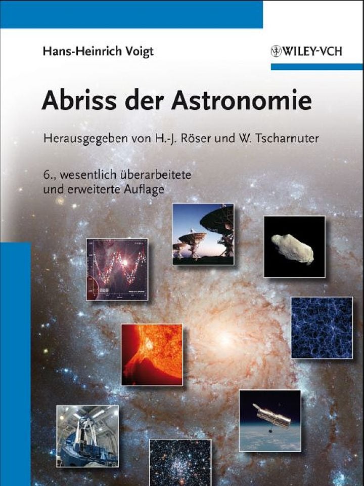 Hans-Heinrich Voigt, Hermann-Josef Röser, Werner Tscharnuter (Hrsg.): Abriss der Astronomie Hans-Heinrich Voigt, Hermann-Josef Röser, Werner Tscharnuter (Hrsg.): Abriss der Astronomie