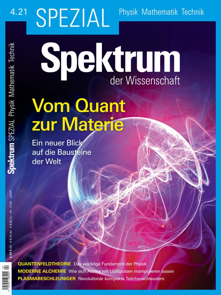 Spektrum der Wissenschaft Spezial Physik – Mathematik – Technik 4/2021<br /> Vom Quant zur Materie