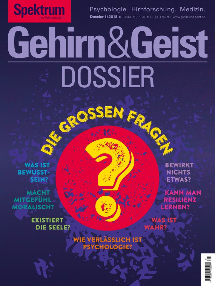 Gehirn&Geist Dossier - 1/2018 - Die großen Fragen