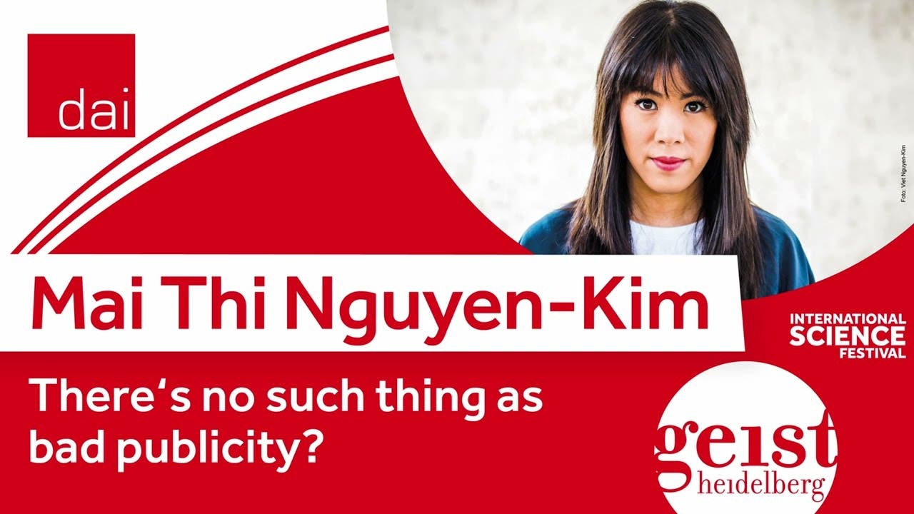 Mai Thi Nguyen-Kim – There's no such thing as bad publicity?