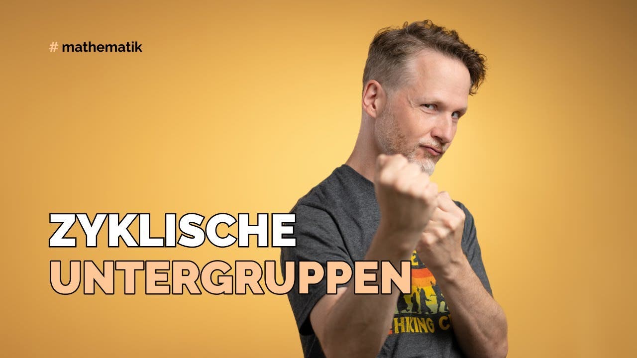 Erzeugendenelemente-und-zyklische-Untergruppen