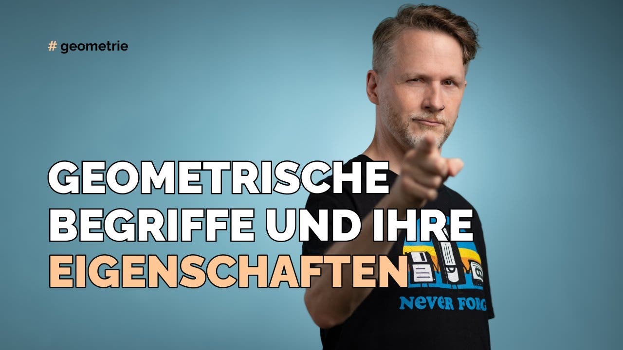 Geometrische Begriffe und ihre Eigenschaften