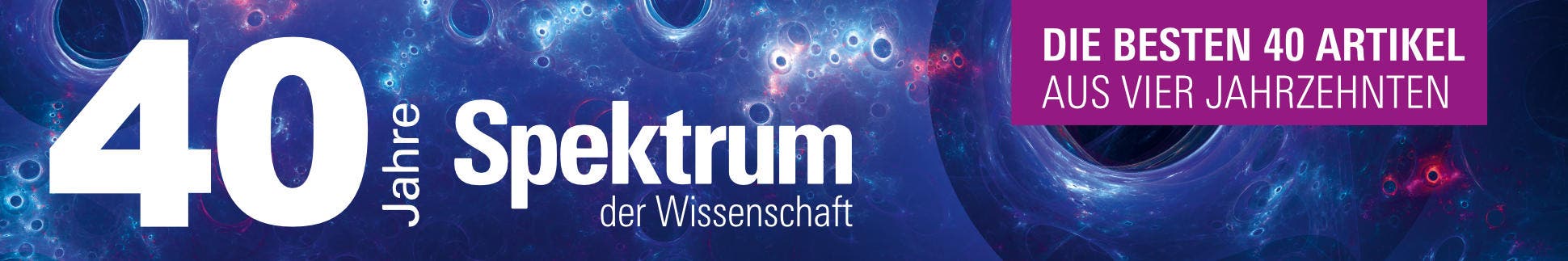 40 Jahre Spektrum der Wissenschaft – Die besten 40 Artikel aus vier Jahrzehnten