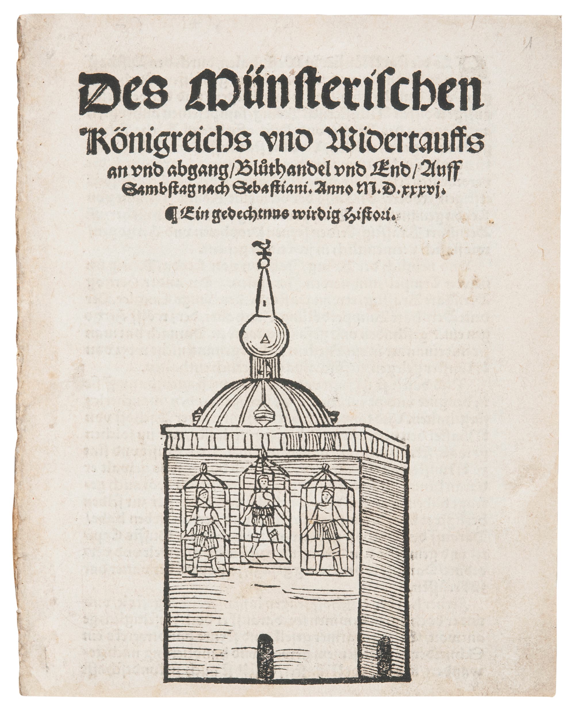 Historischer Druck mit dem Titel "Des Münsterischen Königreichs und Widertauffs" in gotischer Schrift. Darunter eine einfache Zeichnung eines Turms mit drei Käfigen, in denen Figuren stehen. Der Text bezieht sich auf Ereignisse in Münster im Jahr 1536. Das Bild vermittelt eine historische Darstellung der Täuferbewegung und ihrer Unterdrückung.