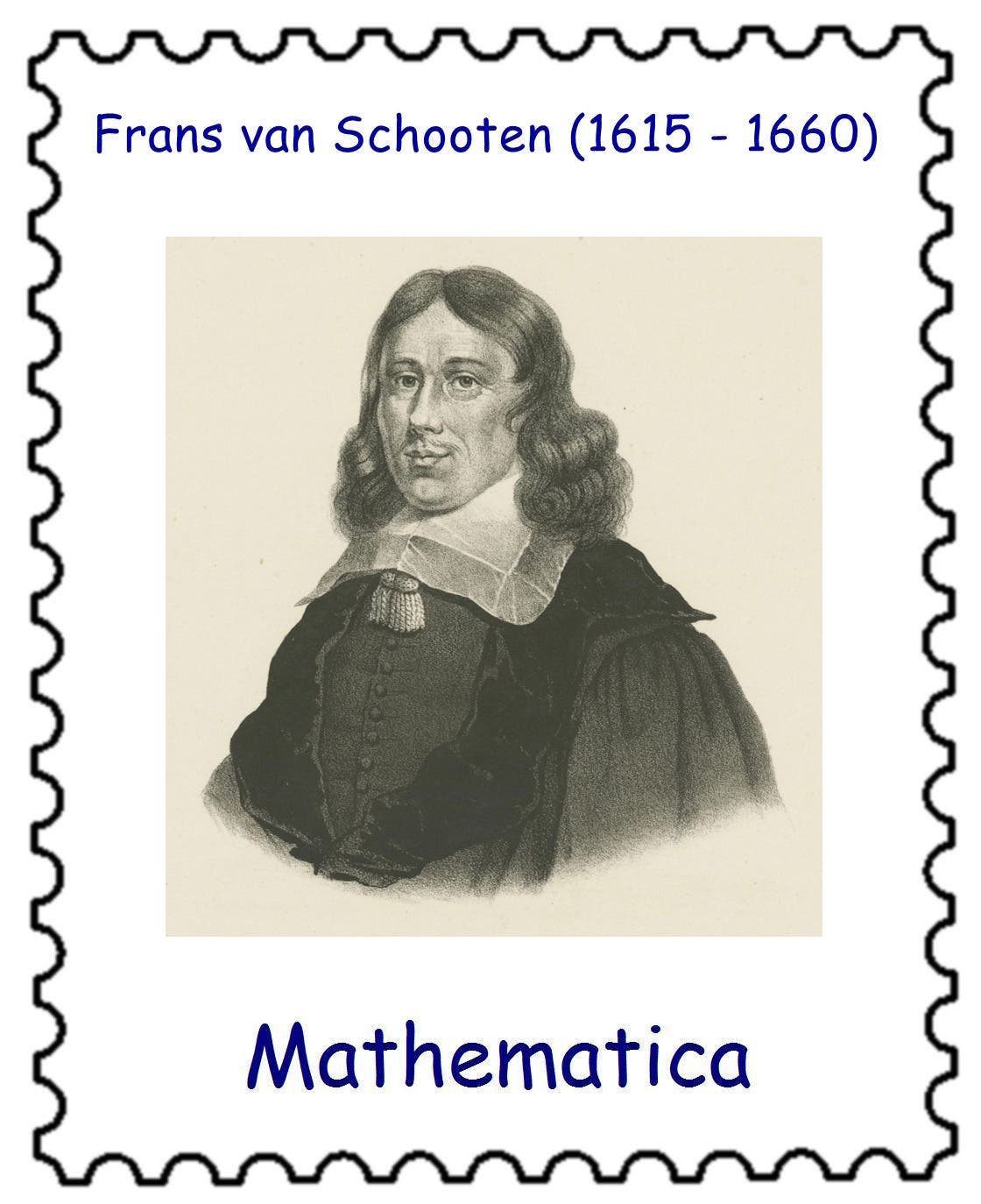 Eine Briefmarke zeigt ein Porträt von Frans van Schooten, einem Mathematiker aus dem 17. Jahrhundert. Der obere Rand der Marke trägt den Text "Frans van Schooten (1615 – 1660)" und am unteren Rand steht "Mathematica". Das Porträt zeigt van Schooten in historischer Kleidung mit einem großen Kragen. Die Briefmarke ist kunstvoll gestaltet und hebt die Bedeutung von van Schooten in der Mathematik hervor.