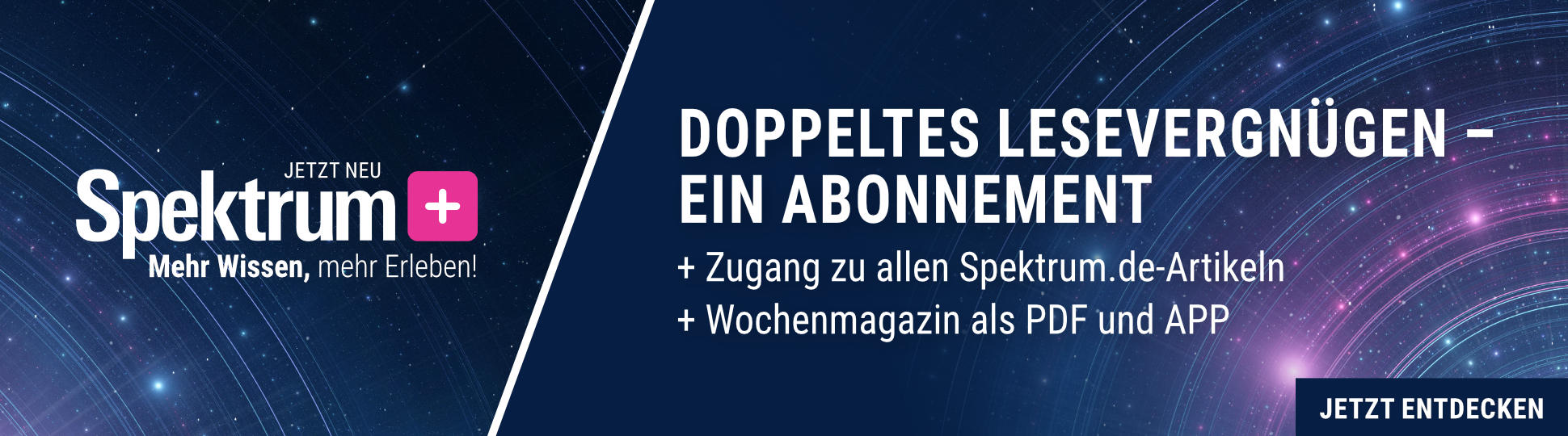 Spektrum+: Doppeltes Lesevergnügen – Ein Abonnement. Im Abo von Spektrum+ enthalten: 1) Zugang zu allen Spektrum.de-Artikeln, 2) Wochenmagazin "Spektrum – Die Woche" als PDF und App. Jetzt informieren.