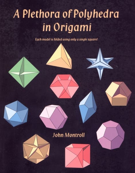 John Montroll:<br>A Plethora of Polyhedra in Origami