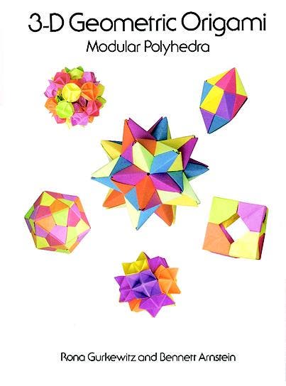 Rona Gurkewitz und Bennett Arnstein:<br>3-D Geometric Origami