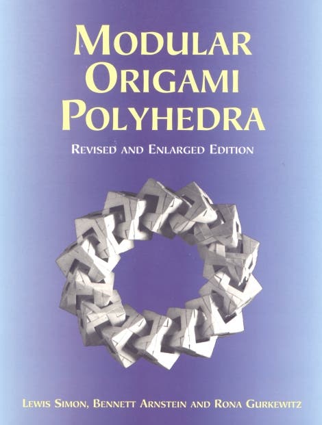 Lewis Simon, Bennett Arnstein und Rona Gurkewitz: Modular Origami Polyhedra