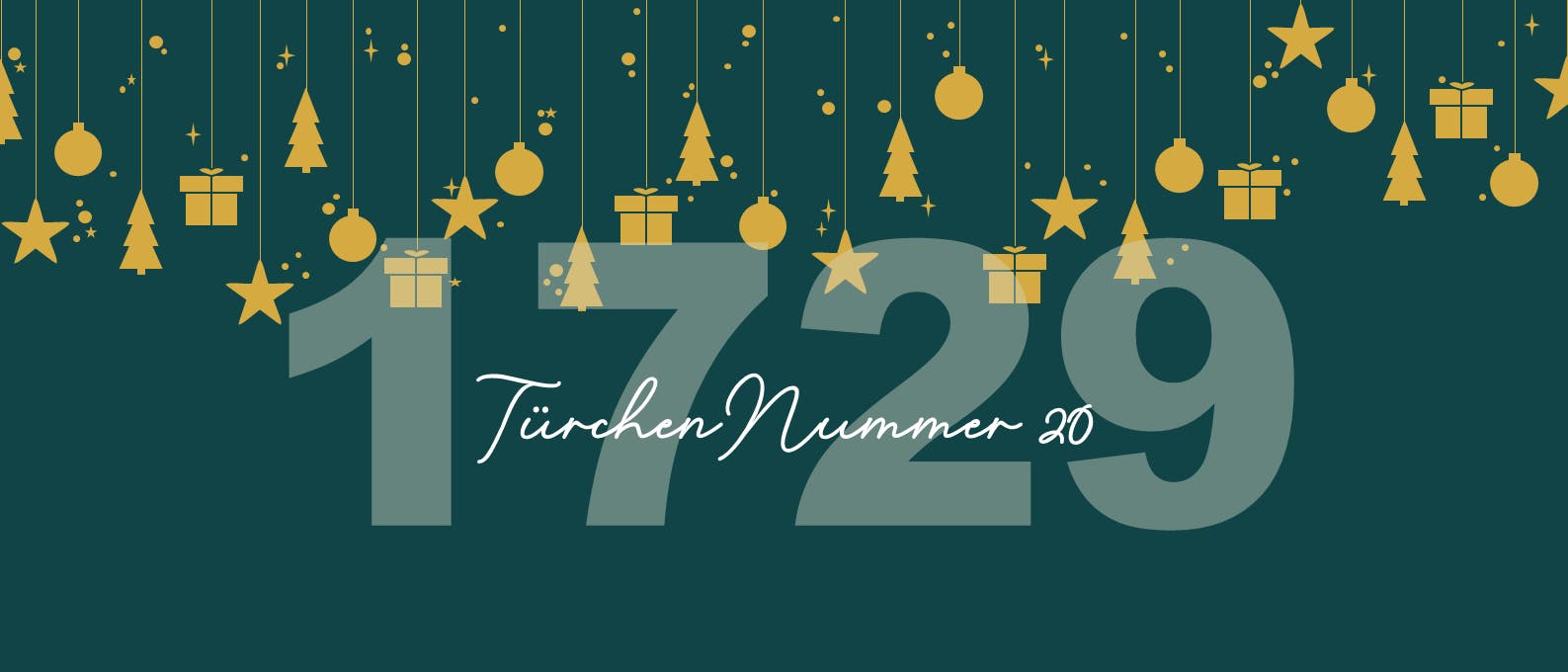 Ein festliches Bild mit der gro&szlig;en Zahl "1729" im Hintergrund. Dar&uuml;ber h&auml;ngen goldene Symbole wie Sterne, Tannenb&auml;ume, Kugeln und Geschenke von oben herab. Der Text "T&uuml;rchen Nummer 20" ist in eleganter Schrift &uuml;ber die Zahl gelegt. Das Design vermittelt eine weihnachtliche Stimmung.
