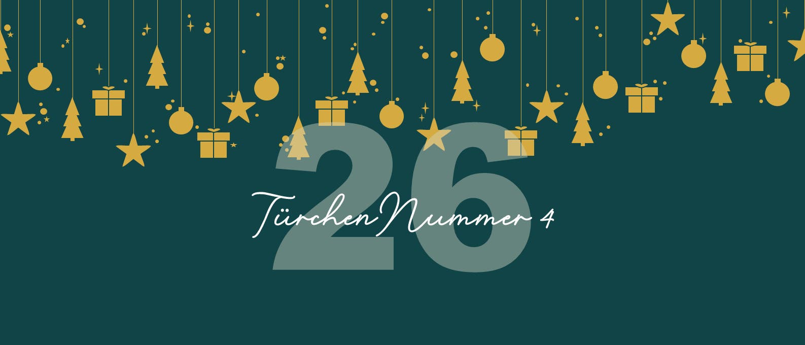 Ein festliches Bild mit einem dunkelgrünen Hintergrund, auf dem goldene Symbole wie Sterne, Tannenbäume, Kugeln und Geschenke von oben herabhängen. Im Vordergrund steht die große Zahl "26" in einem helleren Grünton. Darunter befindet sich der Text "Türchen Nummer 4" in einer eleganten, weißen Schrift. Das Bild vermittelt eine weihnachtliche Stimmung.