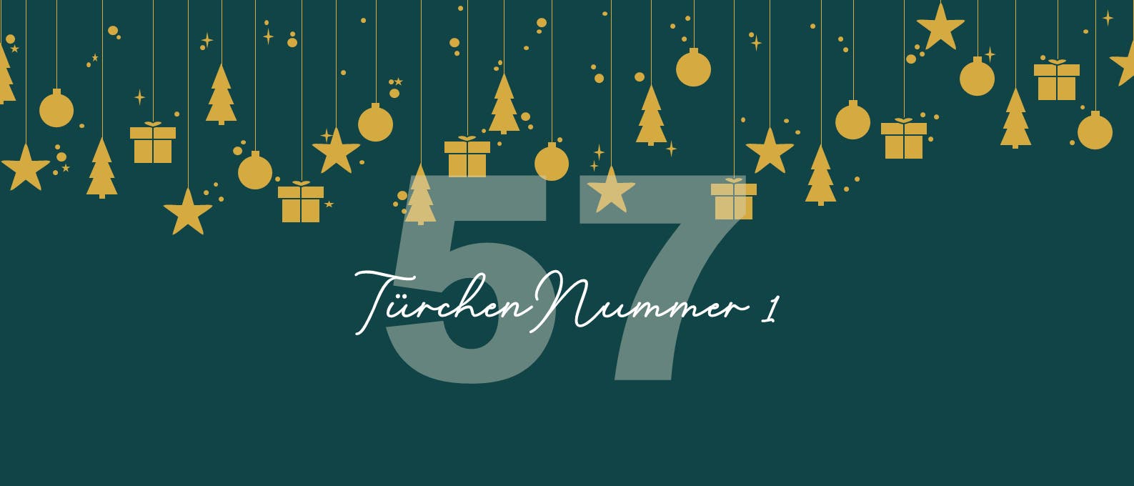 Ein festliches Bild mit einer dunkelgr&uuml;nen Hintergrundfarbe, auf dem goldene Symbole wie Sterne, Tannenb&auml;ume, Kugeln und Geschenke von oben herabh&auml;ngen. Im Vordergrund steht die gro&szlig;e Zahl "57" in einem transparenten Stil, &uuml;berlagert von dem Text "T&uuml;rchen Nummer 1" in einer eleganten, wei&szlig;en Schrift. Das Design vermittelt eine weihnachtliche Atmosph&auml;re.