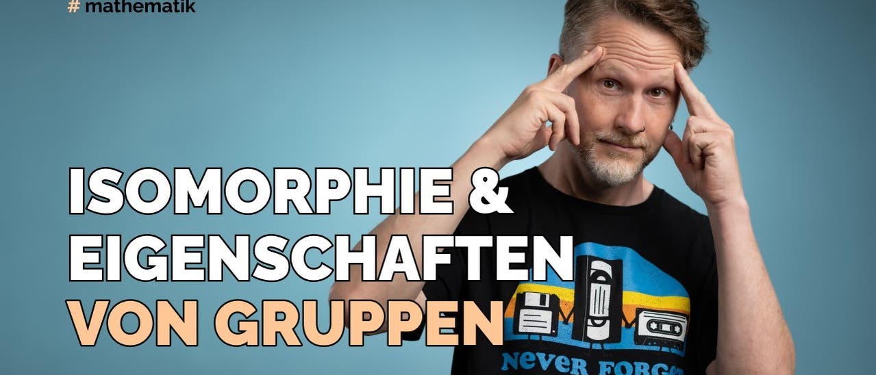 Isomorphie und Gruppeneigenschaften
