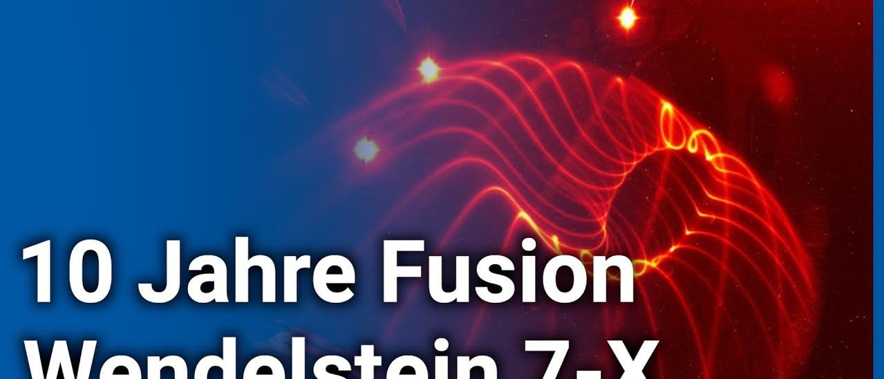 Wendelstein 7-X &bull; Zehn Jahre Betrieb &bull; Fortschritte beim Stellarator |